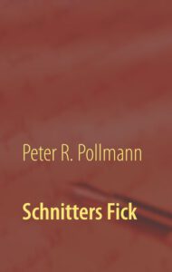 Peter R. Pollmann, Schnitters Fick