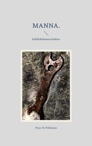 Peter R. Pollmann. 'Manna.' Das Buch.